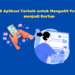 5 Aplikasi Terbaik untuk Mengedit Foto menjadi Kartun