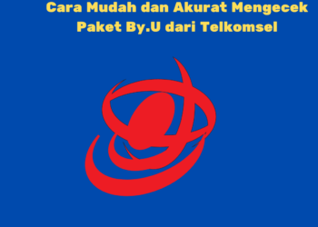 Cara Mudah dan Akurat Mengecek Paket By.U dari Telkomsel