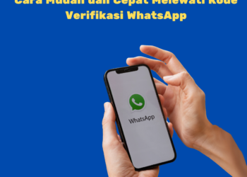 Cara Mudah dan Cepat Melewati Kode Verifikasi WhatsApp