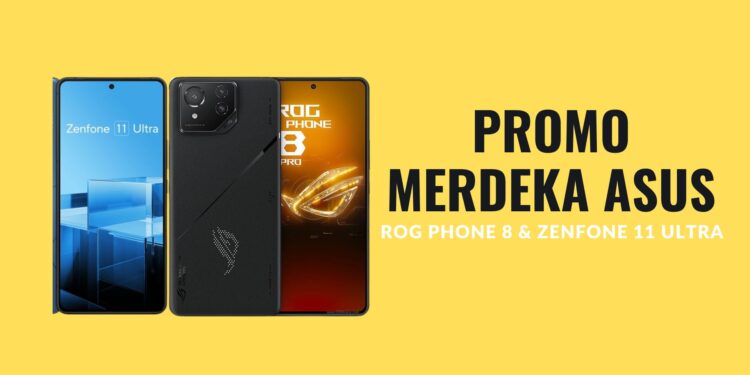 Promo Merdeka dari ASUS: ROG Phone 8 dan Zenfone 11 Ultra