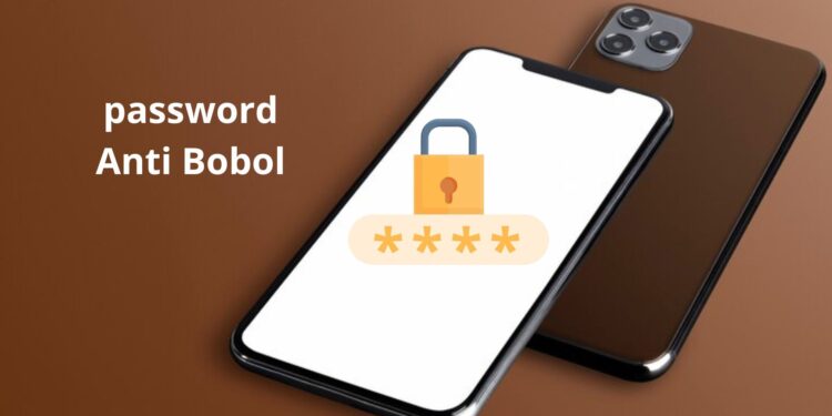 Cara Ampuh Bikin Password Kamu Anti-Bobol!