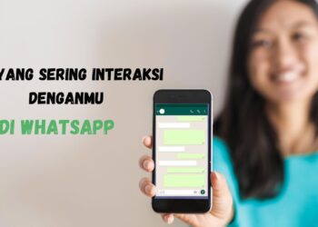 Cara Keren Tahu Siapa yang Sering Interaksi di WhatsApp