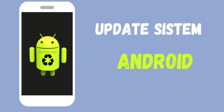 3 Cara Update Android Paling Gampang
