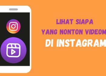 Cara Gampang Lihat Siapa yang Nonton Video Kamu di Instagram
