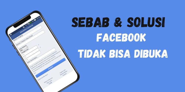 Kenapa FB Nggak Bisa Dibuka? Ini Penyebab & Cara Ngatasinnya!