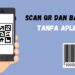 Cara Gampang Scan Barcode & QR Code Tanpa Aplikasi