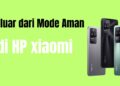 Cara Keren Keluar Mode Aman di HP Xiaomi