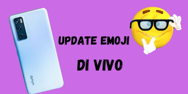 Cara Gampang Update Emoji Vivo, Biar Chat Makin Seru!