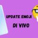 Cara Gampang Update Emoji Vivo, Biar Chat Makin Seru!