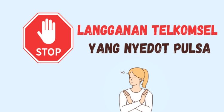 Cara Berhenti Berlangganan Telkomsel yang Nyedot Pulsa: Ini Dia Solusinya, Gaes!