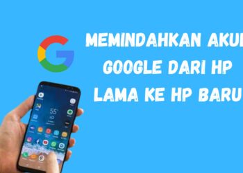 Cara Mindahin Akun Gmail dari HP Lama ke HP Baru