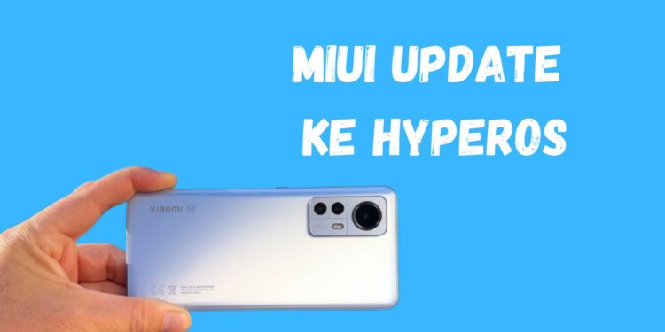 Cara Update ke HyperOS: Biar Ponsel Xiaomi Kamu Makin Mutakhir!